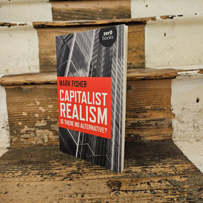 Front cover of Capitalist Realism: Is there no alternative? - Mark Fisher