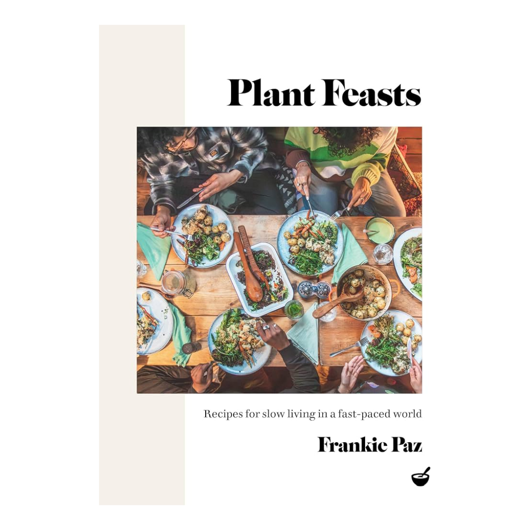 Plant Feasts - Frankie Paz - Hardback - Regent Tailoring Salisbury