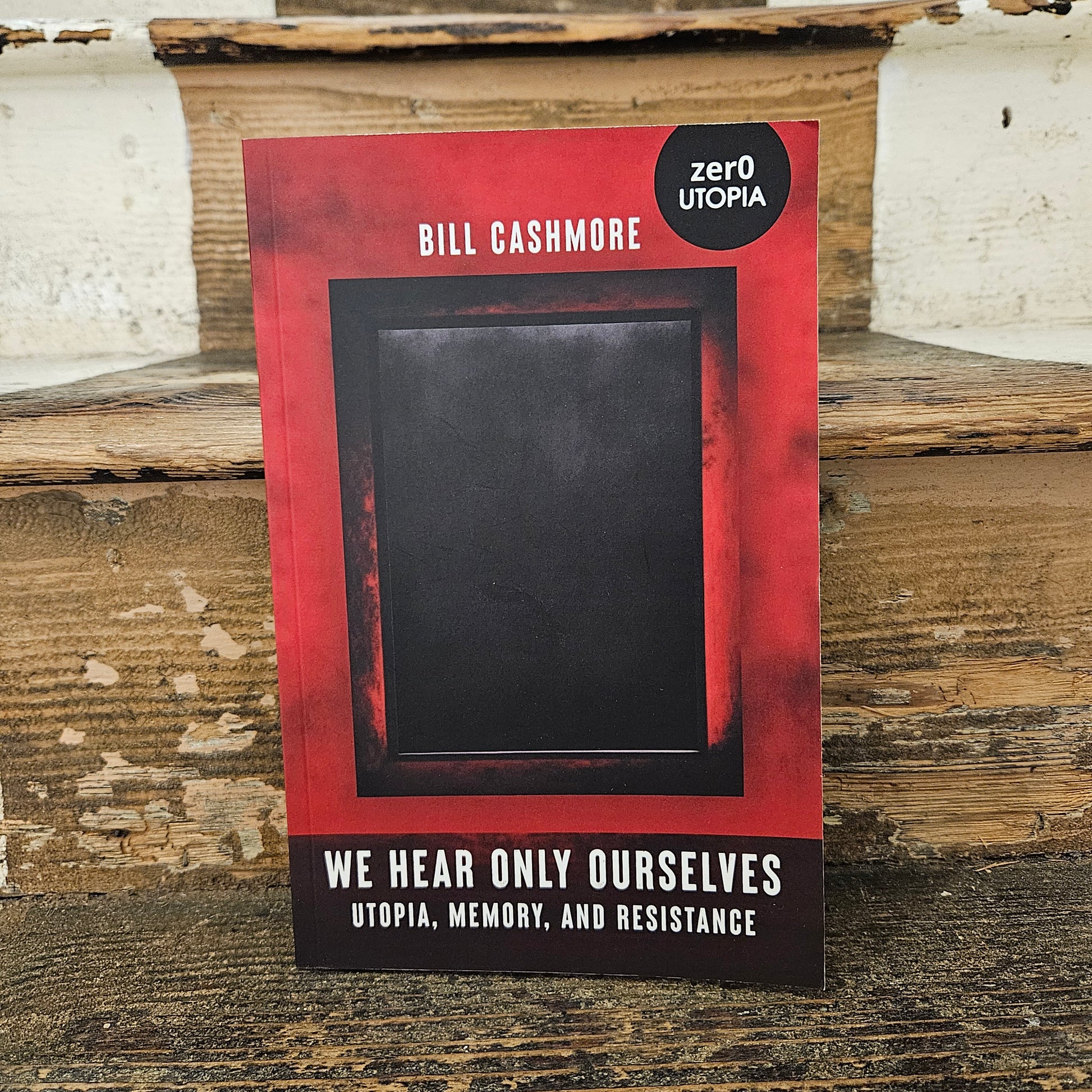 Front cover of We Only Hear Ourselves by Bill Cashmore