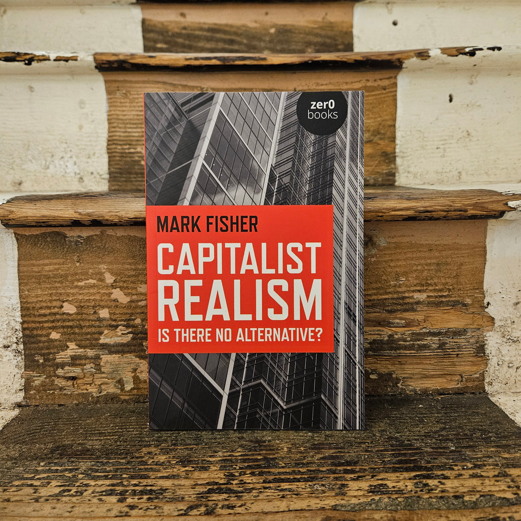 Front cover of Capitalist Realism: Is there no alternative? - Mark Fisher