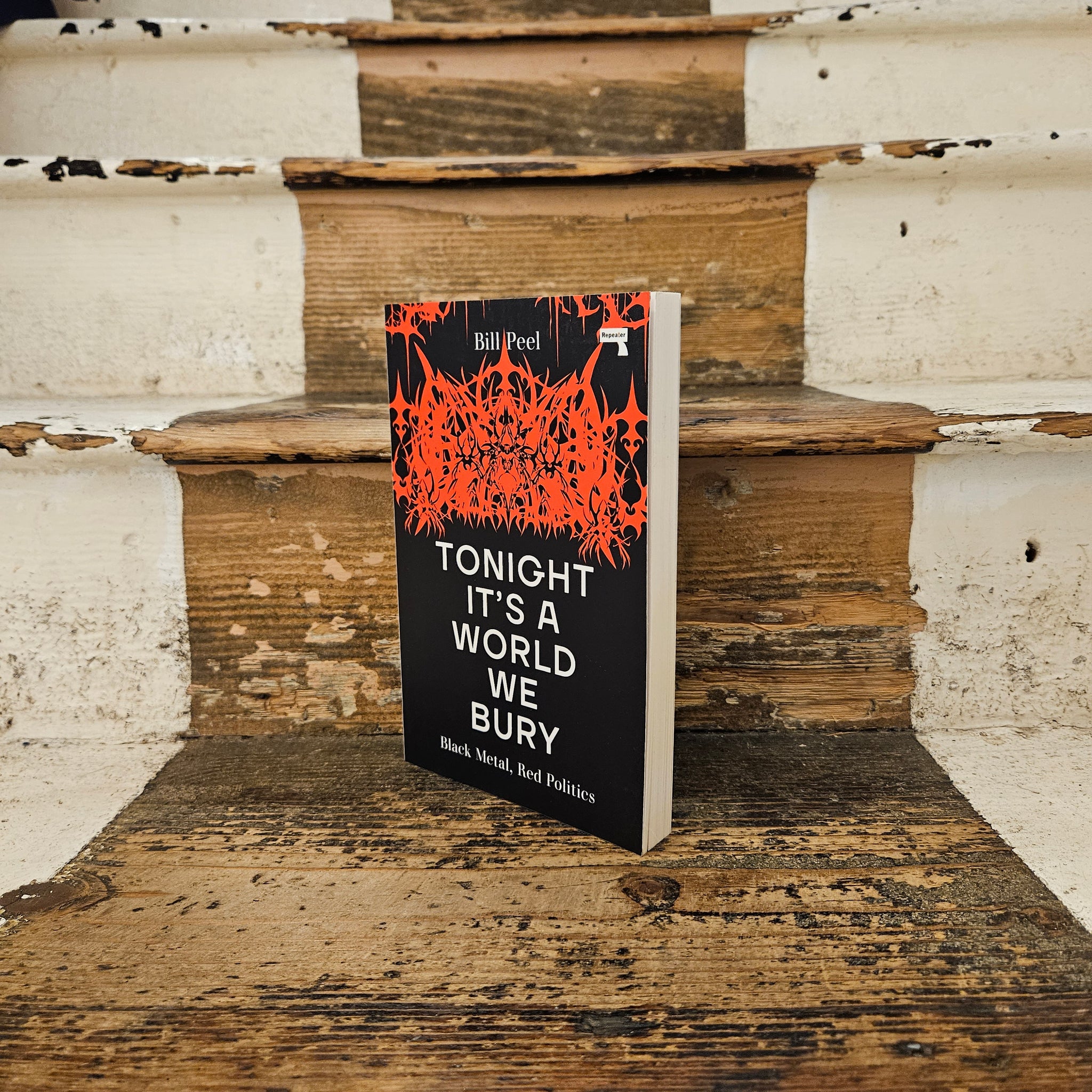 Tonight It's A World We Bury: Black Metal, Red Politics - Bill Peel - Paperback