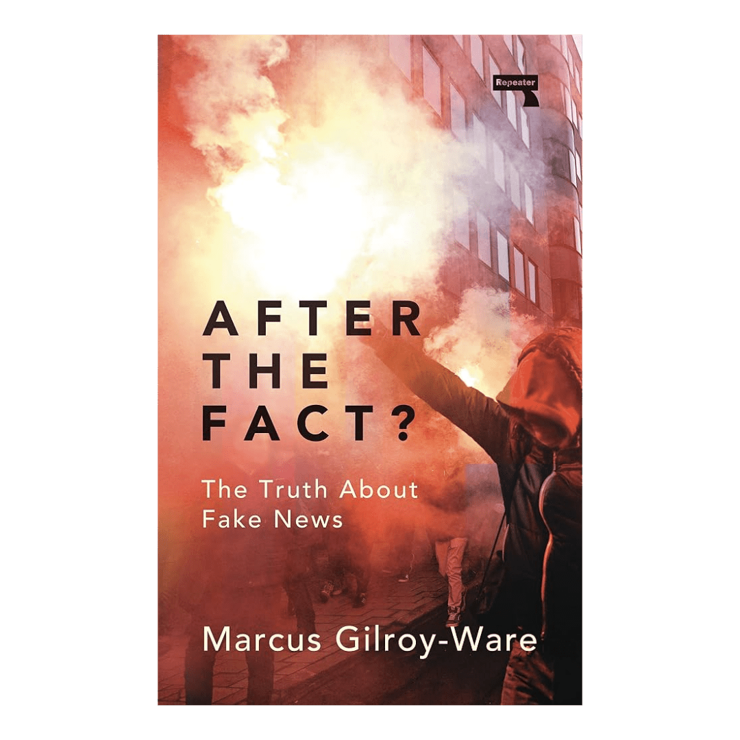After the Fact?: The Truth About Fake News - Marcus Gilroy-Ware - Paperback - Regent Tailoring Salisbury