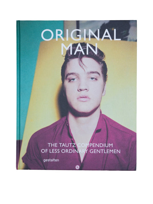 Original Man: The Tautz Compendium of Less Ordinary Gentlemen - Regent Tailoring Salisbury
